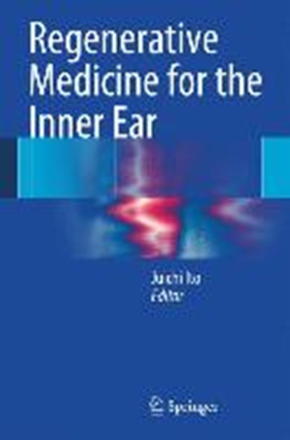 Regenerative Medicine for the Inner Ear, Juichi Ito - Gebonden - 9784431548614