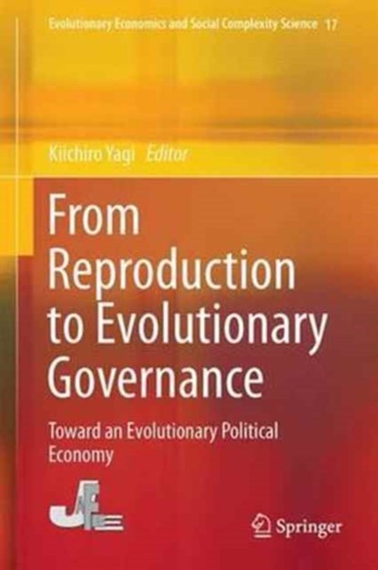 From Reproduction to Evolutionary Governance, Kiichiro Yagi - Gebonden - 9784431549970