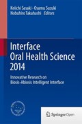 Interface Oral Health Science 2014 | Sasaki, Keiichi ; Takahashi, Nobuhiro ; Suzuki, Osamu | 