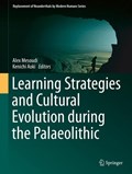 Learning Strategies and Cultural Evolution during the Palaeolithic | Alex Mesoudi ; Kenichi Aoki | 