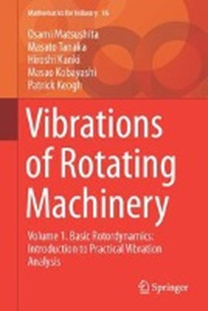 Vibrations of Rotating Machinery, MATSUSHITA,  Osami ; Tanaka, Masato ; Kanki, Hiroshi ; Kobayashi, Masao - Gebonden - 9784431554554