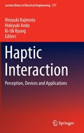 Haptic Interaction | Hiroyuki Kajimoto ; Hideyuki Ando ; Ki-Uk Kyung | 