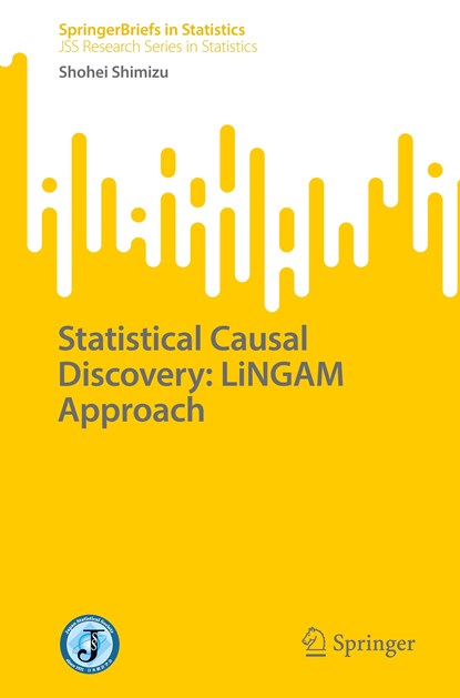 Statistical Causal Discovery: LiNGAM Approach, Shohei Shimizu - Paperback - 9784431557838