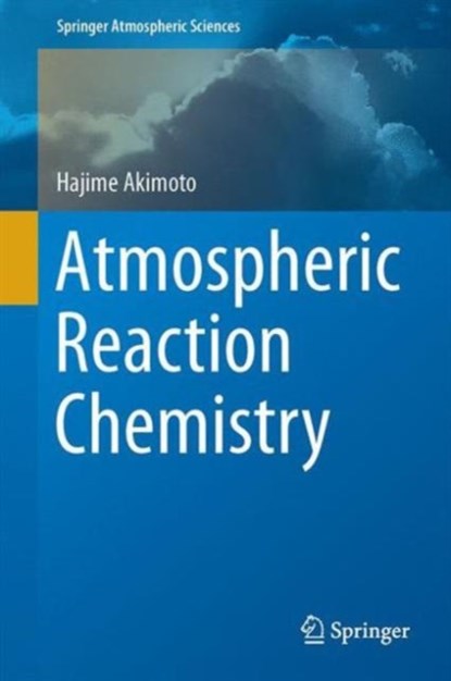 Atmospheric Reaction Chemistry, Hajime Akimoto - Gebonden - 9784431558682