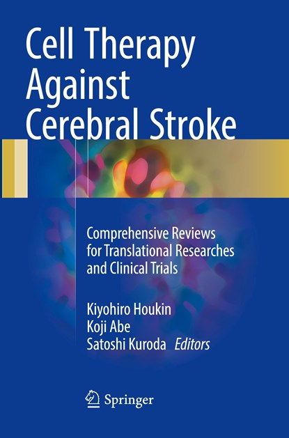 Cell Therapy Against Cerebral Stroke, Kiyohiro Houkin ; Koji Abe ; Satoshi Kuroda - Paperback - 9784431567660