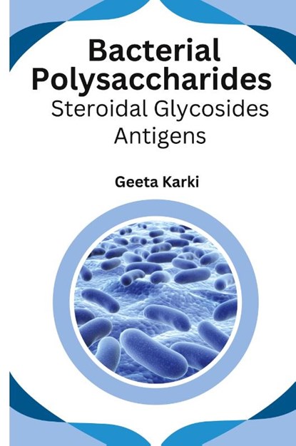 Bacterial polysaccharides steroidal glycosides antigens, Geeta Karki - Paperback - 9784495108304