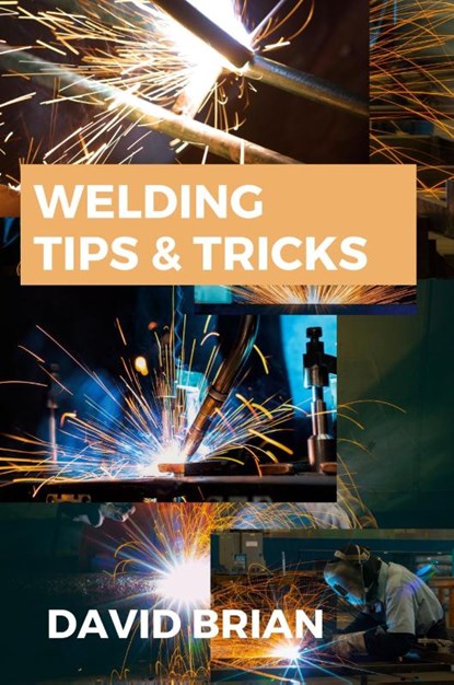Welding Tips & Tricks, David Brian - Paperback - 9784739962617