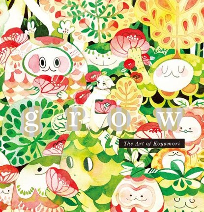 grow: The Art of Koyamori (English language), Koyamori - Paperback - 9784756251213