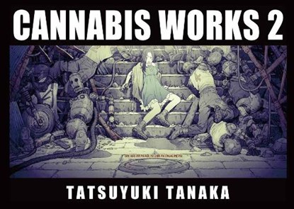 Cannabis Works 2, Tatsuyuki Tanaka - Gebonden - 9784756258007
