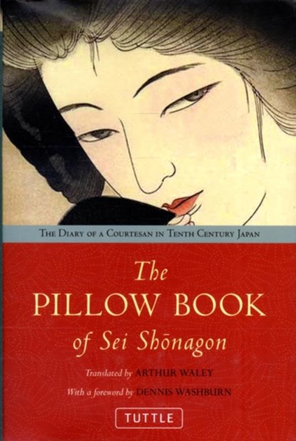 The Pillow Book of SEI Shonagon: The Diary of a Courtesan in Tenth Century Japan, Arthur Waley - Gebonden Gebonden - 9784805311080