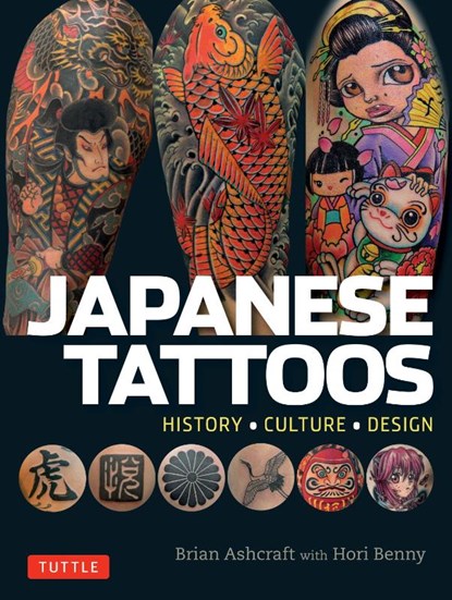 Japanese Tattoos, Brian Ashcraft ; Hori Benny - Paperback - 9784805313510