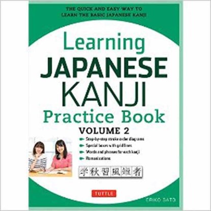 Learning Japanese Kanji Practice Book Volume 2, Eriko Sato - Paperback - 9784805313787