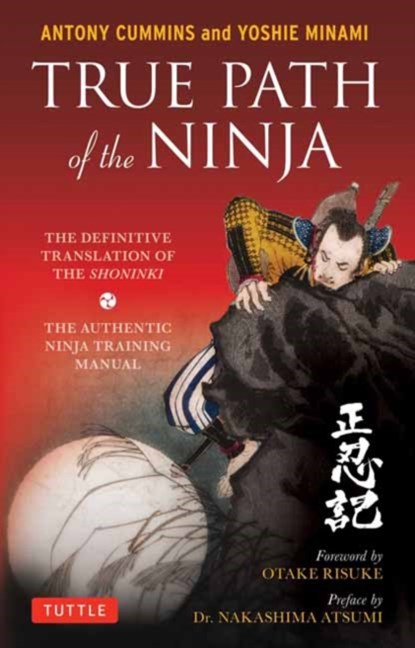 True Path of the Ninja, Antony Cummins ; Yoshie Minami - Paperback - 9784805314395
