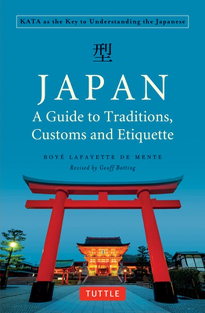 Japan: A Guide to Traditions, Customs and Etiquette, Boye Lafayette De Mente - Paperback - 9784805314425