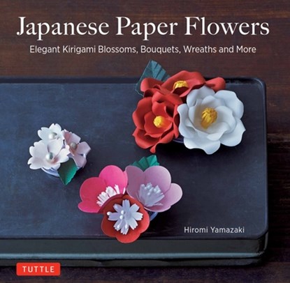 Japanese Paper Flowers, Hiromi Yamazaki - Paperback - 9784805314982