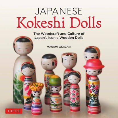 Japanese Kokeshi Dolls, Manami Okazaki - Gebonden Gebonden - 9784805315545