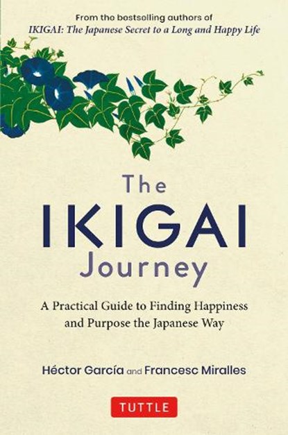 The Ikigai Journey, Hector Garcia ; Francesc Miralles - Gebonden - 9784805315996