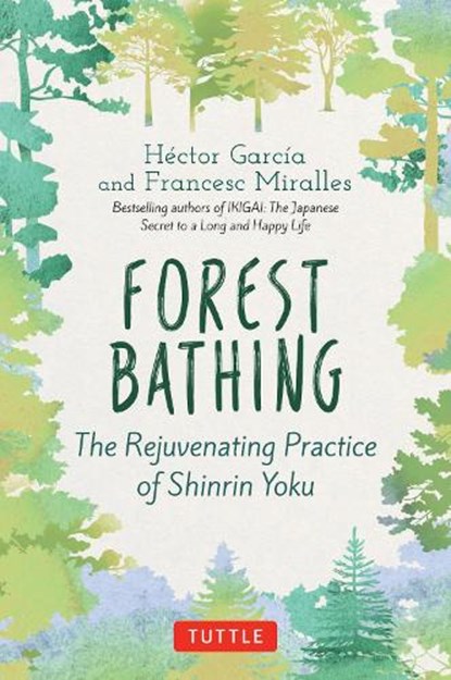 Forest Bathing, Hector Garcia ; Francesc Miralles - Gebonden - 9784805316009