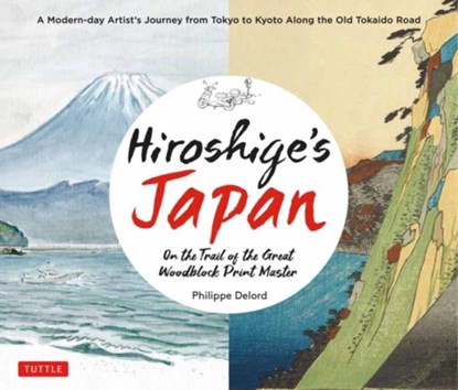 Hiroshige's Japan, Philippe Delord - Gebonden - 9784805316290