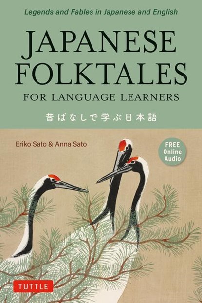Japanese Folktales for Language Learners, Eriko Sato ; Anna Sato - Paperback - 9784805316627