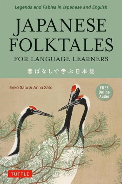 Japanese Folktales for Language Learners, ERIKO,  Ph.D. Sato ; Anna Sato - Paperback - 9784805316627