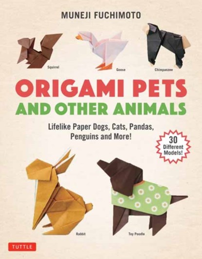 Origami Pets and Other Animals, Muneji Fuchimoto - Paperback - 9784805316719