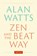 Zen and the Beat Way, Alan Watts - Gebonden - 9784805317068