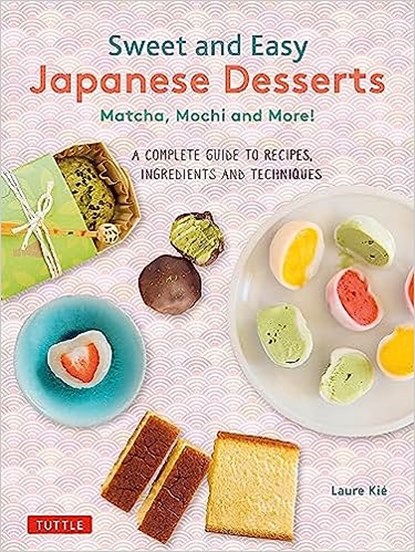 Sweet and Easy Japanese Desserts, KIE,  Laure - Paperback - 9784805317709