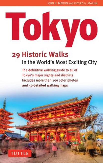 Tokyo, 29 Historic Walks in the World's Most Exciting City, John H. Martin ; Phyllis G. Martin - Gebonden - 9784805319680