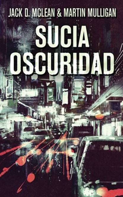 Sucia Oscuridad, Martin D Mulligan ; Jack D McLean - Paperback - 9784824106865