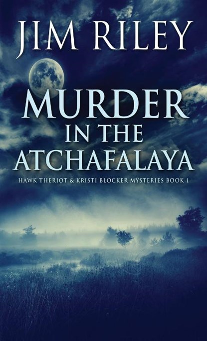 Murder in the Atchafalaya, Jim Riley - Gebonden - 9784824114297