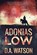 Adonias Low, WATSON,  D a - Paperback - 9784824116482