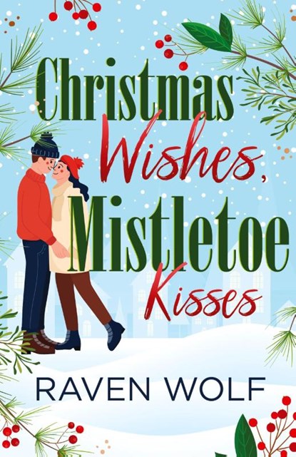 Christmas Wishes, Mistletoe Kisses, Raven Wolf - Gebonden - 9784824125026