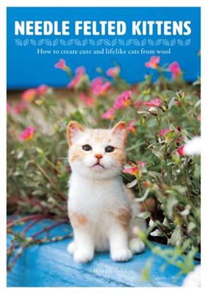 Needle Felted Kittens, Hinali - Paperback - 9784865051001