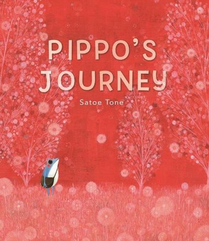 Pippo's Journey, Satoe Tone - Gebonden - 9784865055344