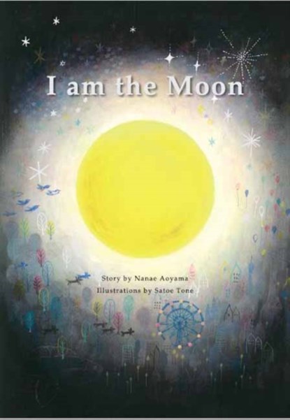 I am the Moon, Nanae Aoyama ; Satoe Tone - Gebonden - 9784865055351
