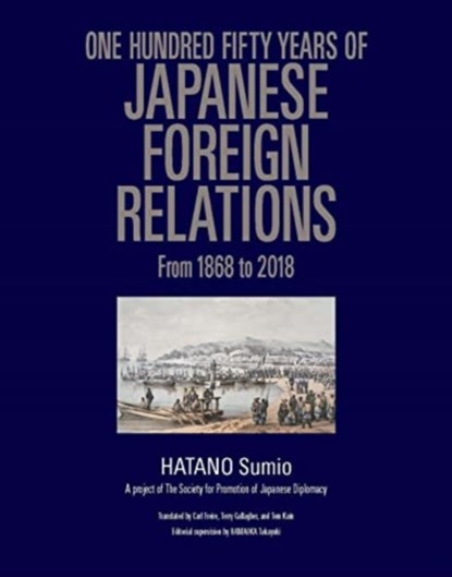 One Hundred Fifty Years of Japanese Foreign Relations, Sumio Hatano - Paperback - 9784866581736