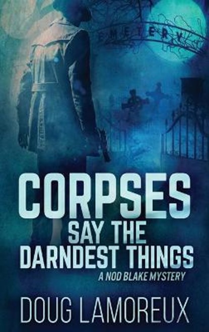 Corpses Say The Darndest Things, LAMOREUX,  Doug - Gebonden - 9784867454169