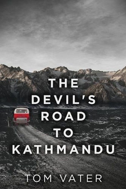 The Devil's Road To Kathmandu, VATER,  Tom - Paperback - 9784867477830