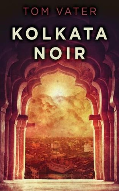 Kolkata Noir, VATER,  Tom - Paperback - 9784867516386