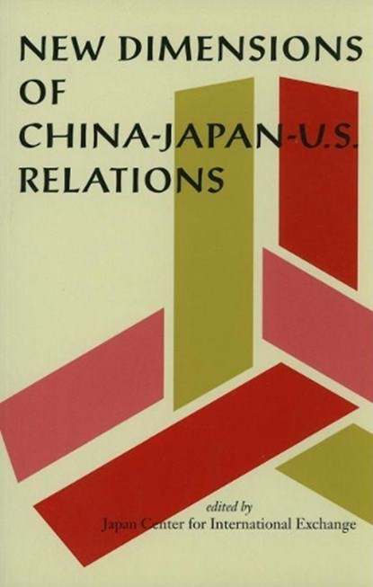 New Dimensions of China-Japan-U.S. Relations, niet bekend - Paperback - 9784889070286