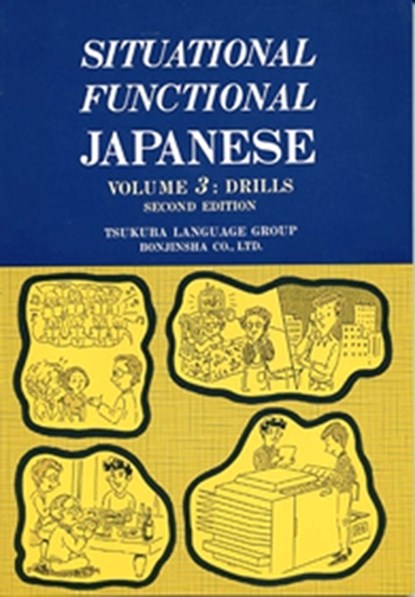 Situational Functional Japanese 3 Drills, Tsukuba Language Group - Paperback - 9784893582973