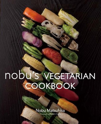 Nobu Vegetarian Cookbook, Nobu Matsuhisa - Gebonden Gebonden - 9784894449053