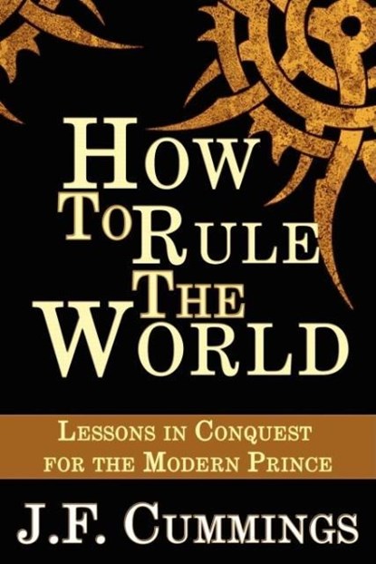 How to Rule the World, J F Cummings - Paperback - 9784902837001