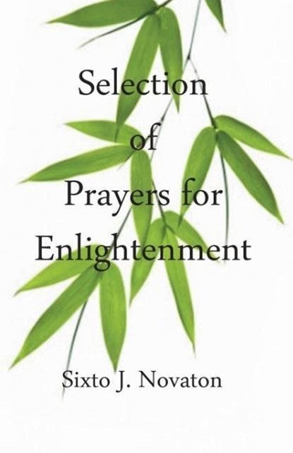 Selection of Prayers for Enlightenment, Sixto J Novaton - Paperback - 9784902837223