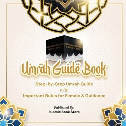 Umrah Guide Book: Step-by-Step Umrah Guide with Important Rules for Female & Guidance, Islamic Book Store - Paperback - 9784907929589