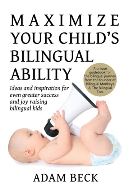 Maximize Your Child's Bilingual Ability, Adam Beck - Paperback - 9784908629013