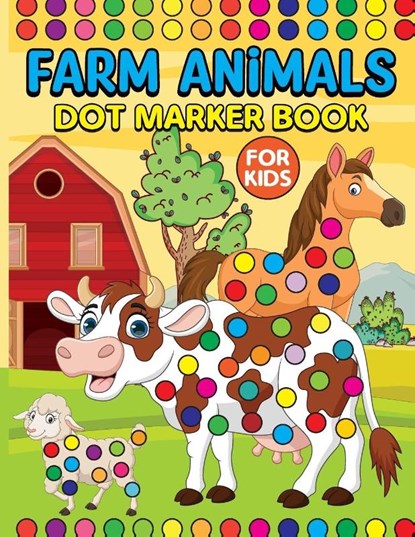 Farm Animals Dot Markers Book for Kids, Laura Bidden - Paperback - 9785060853575