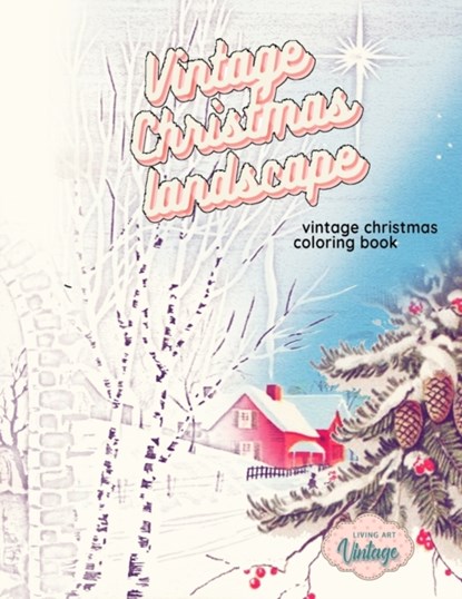 VINTAGE CHRISTMAS LANDSCAPE vintage Christmas coloring book, Living Art Vintage - Paperback - 9785067263551