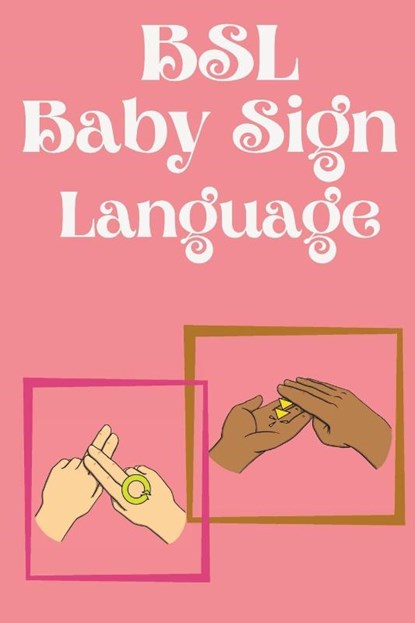 BSL Baby Sign Language.Educational book, contains everyday signs., Cristie Publishing - Paperback - 9785165011566